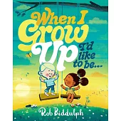 When I Grow Up I’d Like To Be…