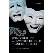 Schadenfreude and Its Wicked Delights in Ancient Greece