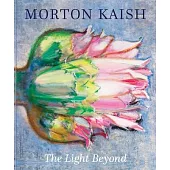 Morton Kaish: The Light Beyond