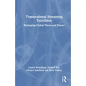 Transnational Streaming Television: Transforming the Relations of Global Companies, Nations, Language and Culture