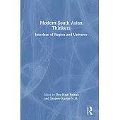 Modern South Asian Thinkers: Interface of Region and Universe