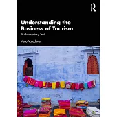 Understanding the Business of Tourism: An Introductory Text