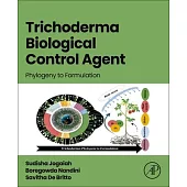 Trichoderma Biological Control Agent: Phylogeny to Formulation