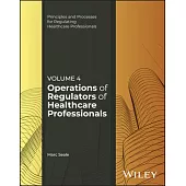The Operations of Regulators of Healthcare Professionals, Volume 4