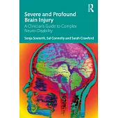 Severe and Profound Brain Injury: A Clinician’s Guide to Complex Neuro-Disability