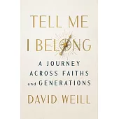 Tell Me I Belong: Family, Faith, and My Search for Identity