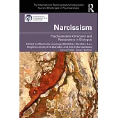 Narcissism: Psychoanalytic Clinicians and Researchers in Dialogue