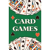 Card Games (Learn How to Play More Than 70 Card Games!)