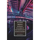 Building Bridges Between Cultures in Ian McDonald’s Science Fiction