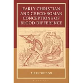 Early Christian and Greco-Roman Conceptions of Blood Difference