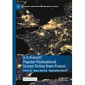 Is It French? Popular Postnational Screen Fiction from France