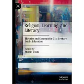 Religion, Learning, and Literacy: Theories and Concepts for 21st Century Public Education