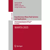 Asynchronous Many-Task Systems and Applications: Third International Workshop, Wamta 2025, St. Louis, Mo, Usa, February 19-21, 2025, Proceedings