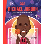 Michael Jordan: A Who Was? Illustrated Biography (Who Was? Illustrated Biographies)
