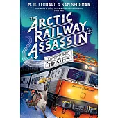 The Arctic Railway Assassin: 6 (Adventures on Trains, 6)