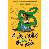A Las Orillas del Río Viejo: A Book of Poems about Immigrants, Trauma, and Perseverance