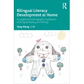 Bilingual Literacy Development at Home: A Longitudinal Ethnographic Exploration of Bilingual Reading and Writing