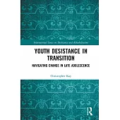 Youth Desistance in Transition: Navigating Change in Late Adolescence
