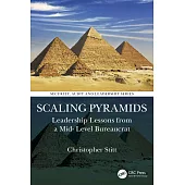 Scaling Pyramids: Leadership Lessons from a Mid-Level Bureaucrat