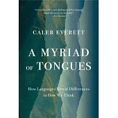 A Myriad of Tongues: How Languages Reveal Differences in How We Think