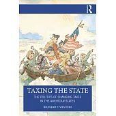 Taxing the State: The Politics of Changing Taxes in the American States
