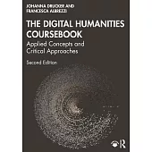 The Digital Humanities Coursebook: Applied Concepts and Critical Approaches