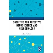 Cognitive and Affective Neuroscience and Neurobiology