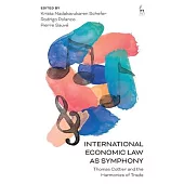 International Economic Law as Symphony: Thomas Cottier and the Harmonies of Trade