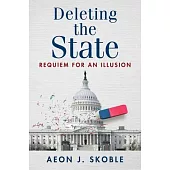Deleting the State: A Requiem for an Illusion