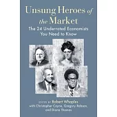 Unsung Heroes of the Market: The 24 Underrated Economists You Need to Know