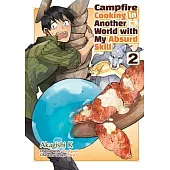 Campfire Cooking in Another World with My Absurd Skill: Volume 2 (Manga)