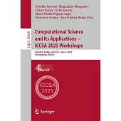 Computational Science and Its Applications - Iccsa 2025 Workshops: Istanbul, Turkey, June 30 - July 3, 2025, Proceedings, Part IV