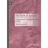 The Taste of Agency: Cooking, Gender, and Social Change in Georgia