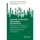 Towards Sustainable Macroalgae Biorefineries: Advances in Predictive Modelling of a Green Seaweed Ulva Sp. Cultivation