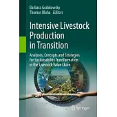 Intensive Livestock Production in Transition: Analyses, Concepts and Strategies for Sustainability Transformation in the Livestock Value Chain