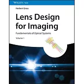 Lens Design for Imaging: Volume 1: Fundamentals of Optical Systems