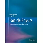 Particle Physics: From the Basics to Modern Experiments