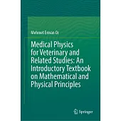 Medical Physics for Veterinary and Related Studies: An Introductory Textbook on Mathematical and Physical Principles