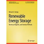 Renewable Energy Storage: Electrical, Magnetic, and Chemical Methods