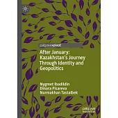 After January: Kazakhstan’s Journey Through Identity and Geopolitics