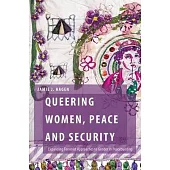 Queering Women, Peace and Security: Expanding Feminist Approaches to Gender in Peacebuilding