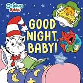 Good Night, Baby! with Dr. Seuss Babies: An Interactive Bedtime Book with Felt Flaps Featuring Baby Cat in the Hat, Baby Lorax, Baby Fox in Socks, and