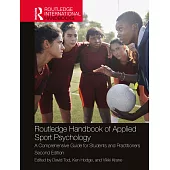 Routledge Handbook of Applied Sport Psychology: A Comprehensive Guide for Students and Practitioners
