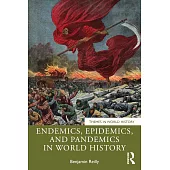Endemics, Epidemics, and Pandemics in World History