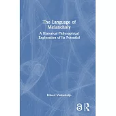 The Language of Melancholy: A Historical-Philosophical Exploration of Its Potential