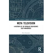 Meta Television: A History of US Popular Television’s Self-Awareness