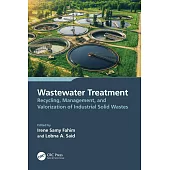 Wastewater Treatment: Recycling, Management, and Valorization of Industrial Solid Wastes