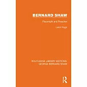 Bernard Shaw: Playwright and Preacher