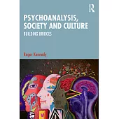 Psychoanalysis, Society and Culture: Building Bridges