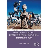 Surrealism and the People’s Republic of China: From Mao to Now